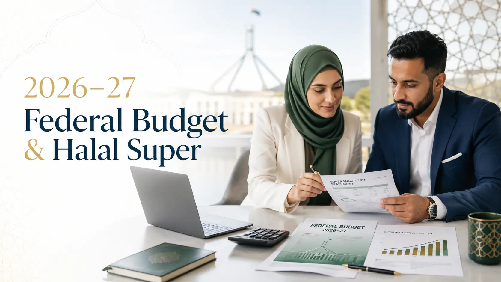 Muslim Australians reviewing halal superannuation changes after the 2026–27 Federal Budget.